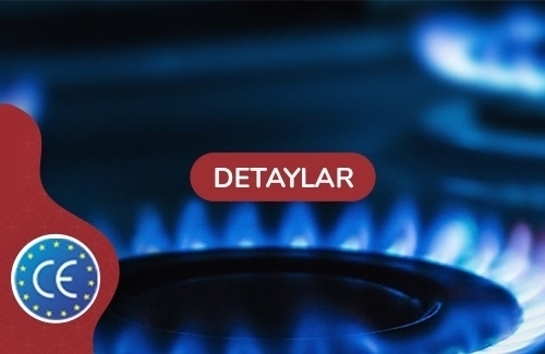 Gaz Yakan Cihazlarda CE Belgesi